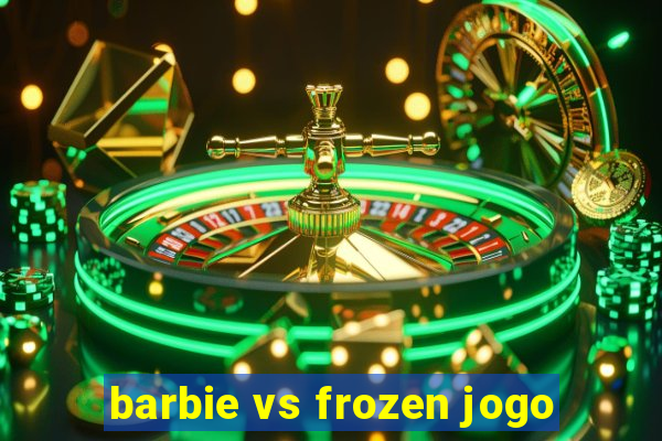 barbie vs frozen jogo